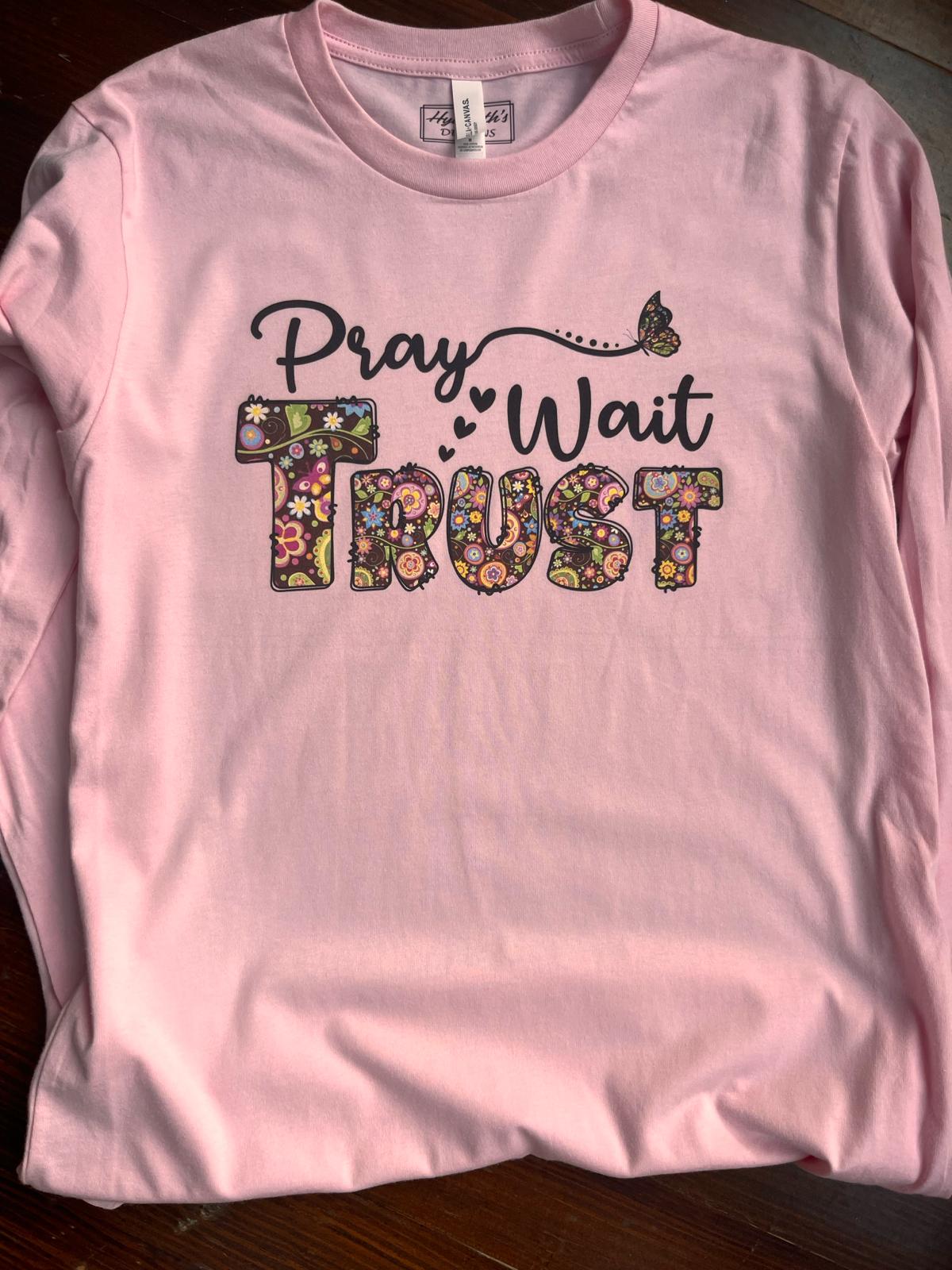 "Pray Wait Trust"