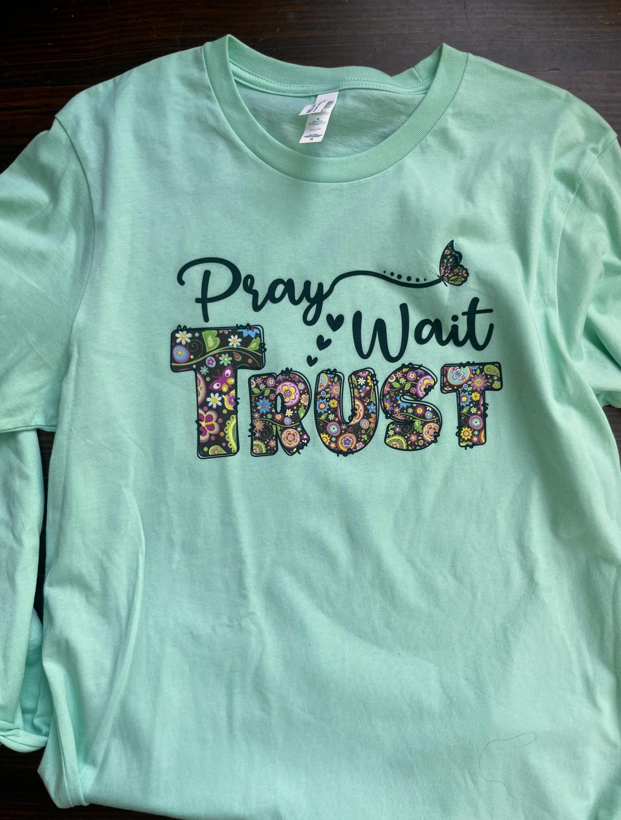"Pray Wait Trust"