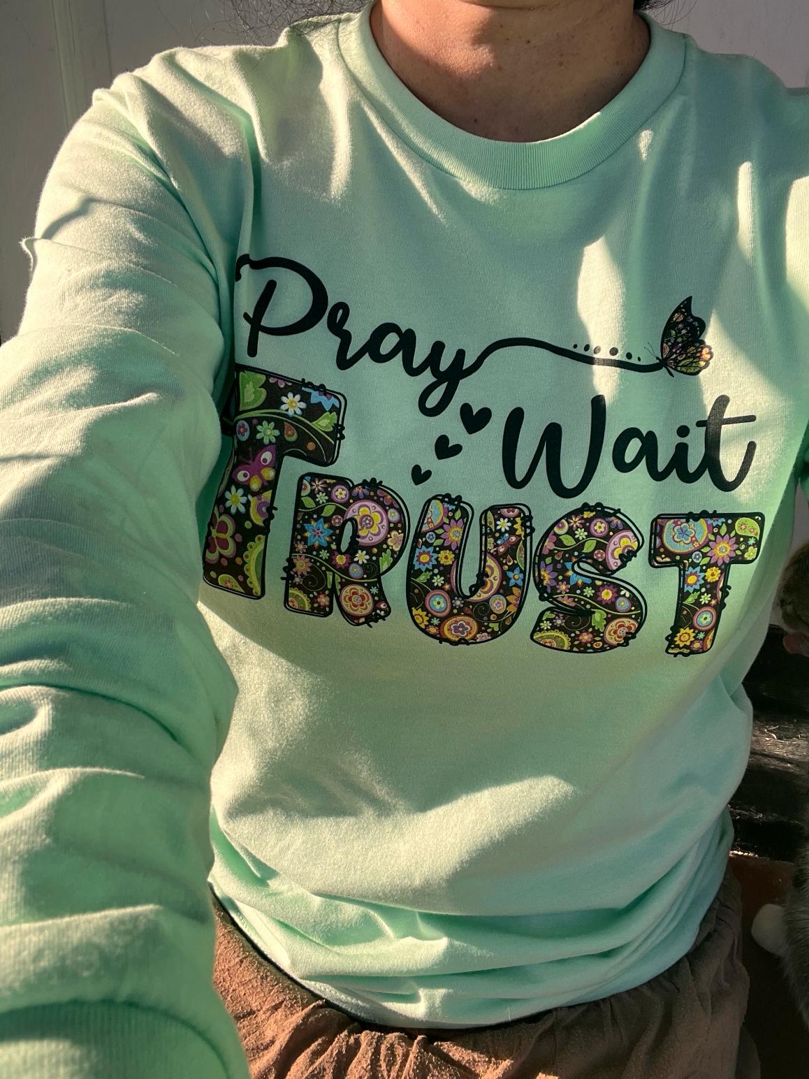 "Pray Wait Trust"