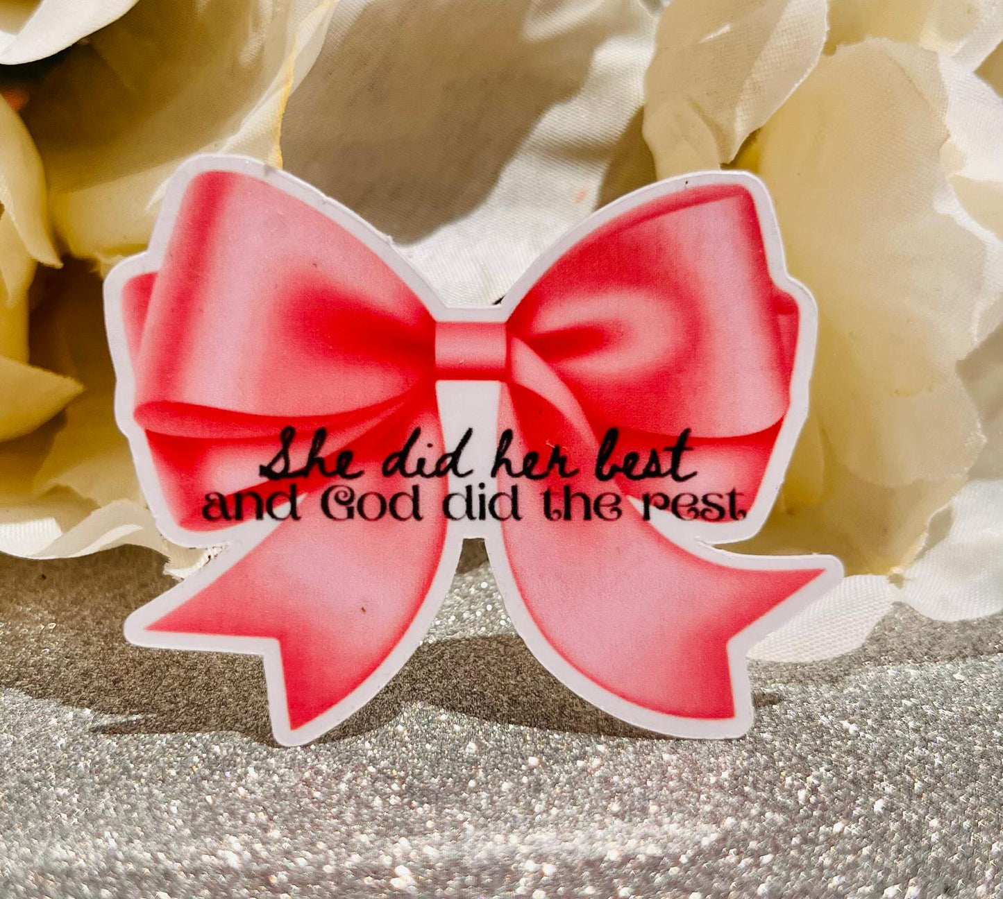 "She did her best and God did the rest" Sticker