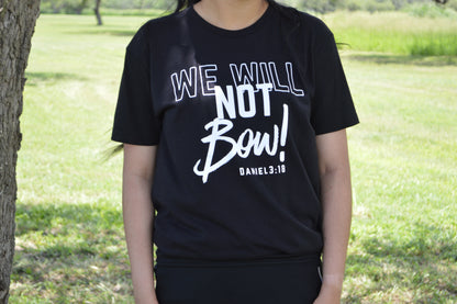 WE WILL NOT BOW Tee