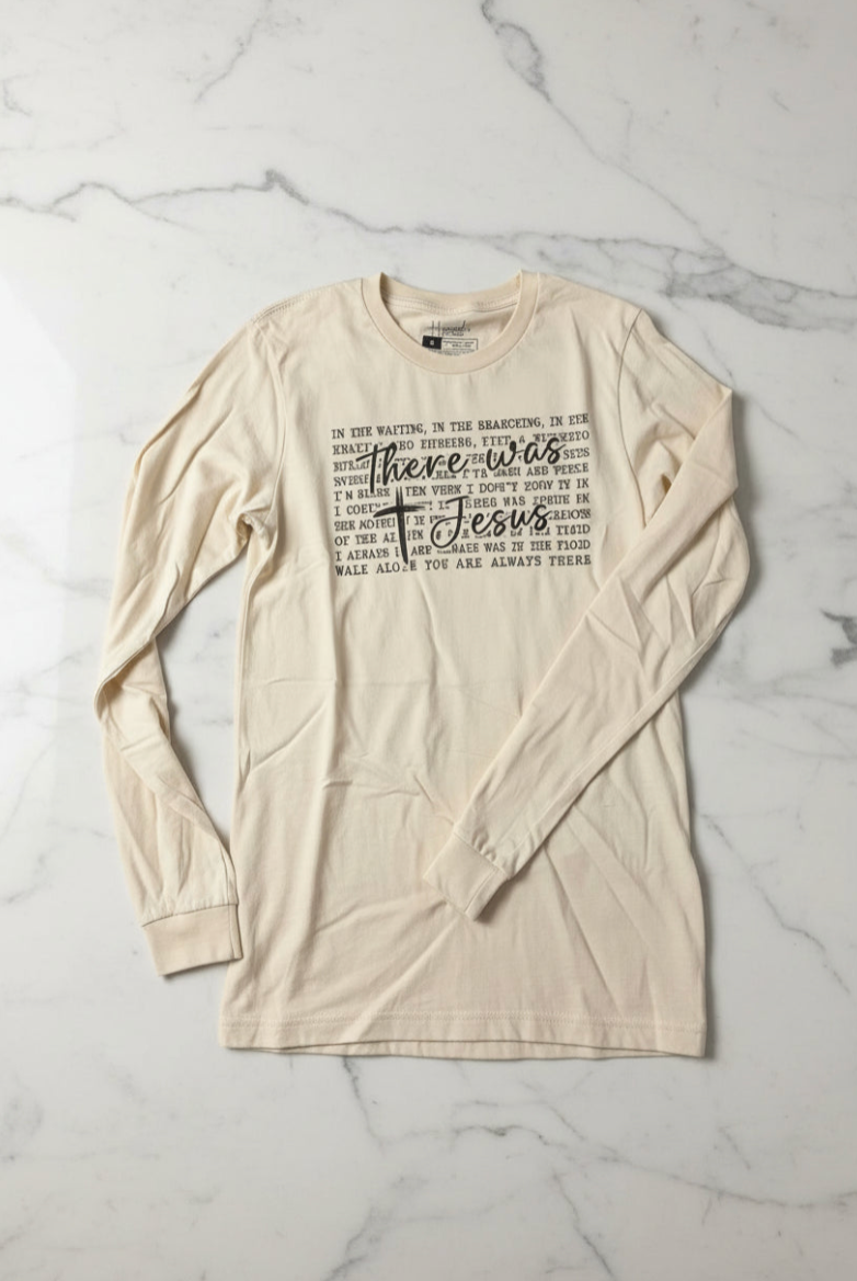 There Was Jesus Tee